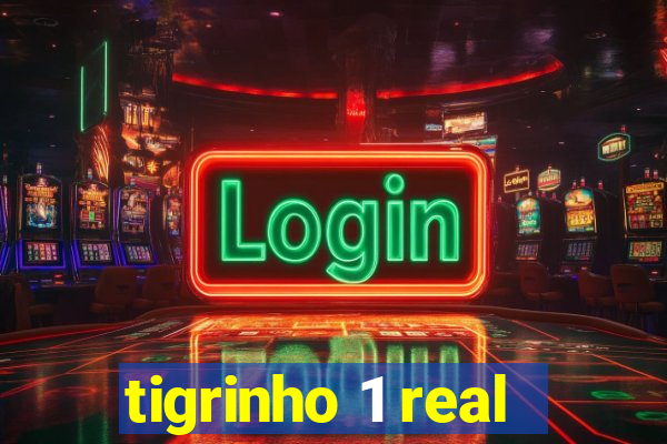 tigrinho 1 real